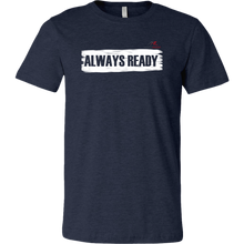 Load image into Gallery viewer, ALWAYS READY by NORTHREADY Unisex Shirt - Choice of Colors