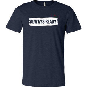 ALWAYS READY by NORTHREADY Unisex Shirt - Choice of Colors