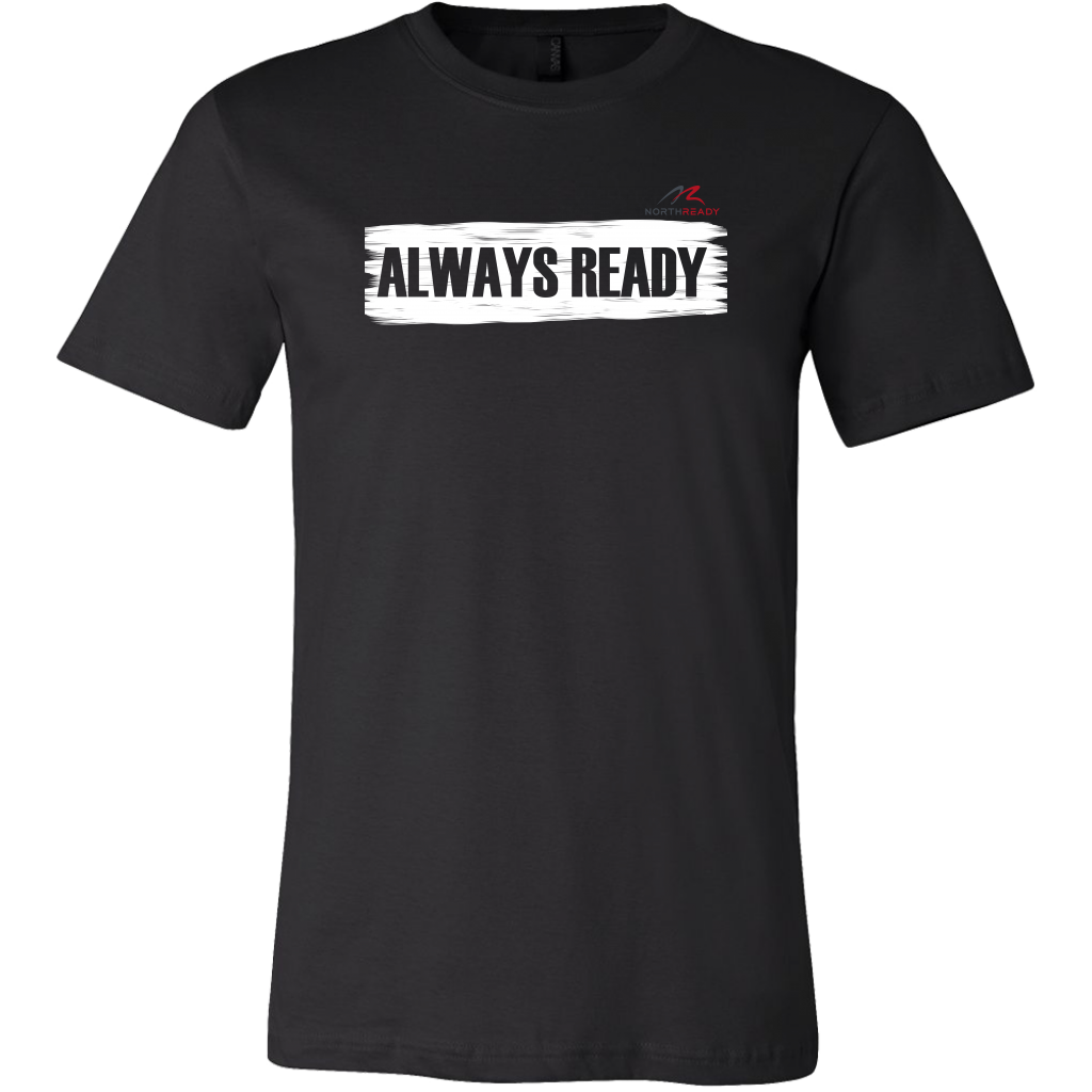ALWAYS READY by NORTHREADY Unisex Shirt - Choice of Colors